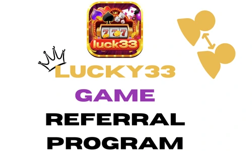 Lucky33 Referral Program